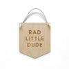 Rad Little Dude Wall Sign